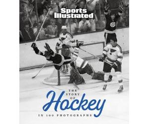 The Story of Hockey in 100 Photographs (Copertina rigida)