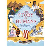 The Story of Humans: From Prehistory to the Present