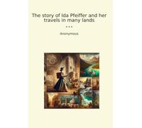 The story of Ida Pfeiffer and her travels in many lands