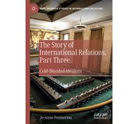 The Story Of International Relations, Part Three - Jo-Anne Pemberton - 2021