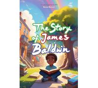 The Story of James Baldwin: An Inspiring Story for Kids