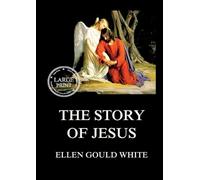 The Story of Jesus: Large Print Edition for a better reading experience