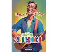 The Story of John Lennon: An Inspiring Story for Kids in Farsi and English