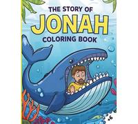 The Story Of Jonah Coloring Book: A Creative Bible Journey Through Jonah’s Adventures
