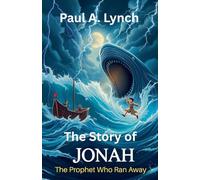 The Story of Jonah: The prophet Who Ran Away