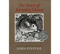 The Story of Jumping Mouse: A Caldecott Honor Award Winner