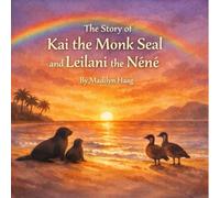 The Story of Kai the Monk Seal and Leilani the Nēnē