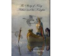The Story of King Arthur and His Knights