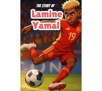 The Story of Lamine Yamal: Biography for Kids