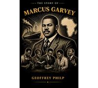 The Story of Marcus Garvey