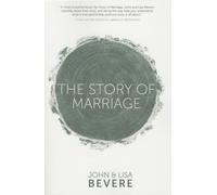 John Bevere Lisa Bevere The Story of Marriage (Tascabile)