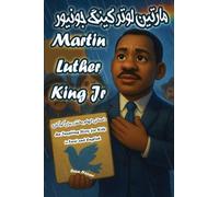 The Story of Martin Luther King Jr: An Inspiring Story for Kids in Farsi and English