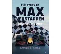 The Story of Max Verstappen: Driven to the Limit