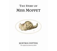 The Story of Miss Moppet: The original and authorized edition