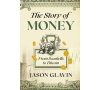 The Story of Money: From Seashells to Bitcoin