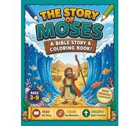 The Story of Moses: A Bible Story & Coloring Book!