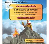 The Story of Moses an Interactive Book with Biblical Text: After the Parting of the Red Sea to the Ten Commandments