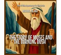The Story Of Moses And The Burning Bush: 1