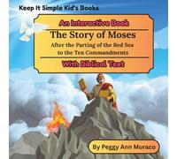 The Story of Moses Make it Simple Kids's Books an Interactive Book with Biblical Text: After the Parting of the Red Sea to the Ten Commandments
