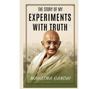 The Story of My Experiments with Truth