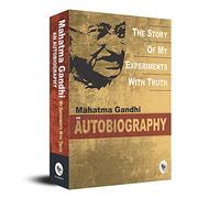 The Story of My Experiments With Truth: An Autobiography