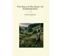 The Story of My Heart: An Autobiography