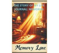 THE STORY OF MY LIFE JOURNAL: Memories: Memory Lane