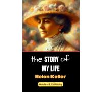 The Story of My Life: The Triumph of Perseverance (Annotated)