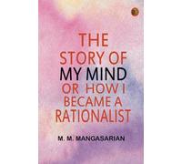 The Story of My Mind; Or How I Became a Rationalist