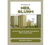 The Story of Neil Bluhm: Uncovering the Strategic Mind Behind Billion-Dollar Deals