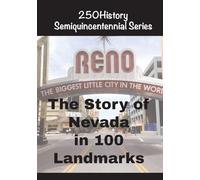 The Story of Nevada In 100 Landmarks