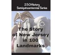 The Story of New Jersey In 100 Landmarks