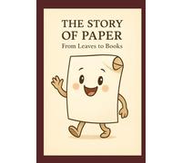 The Story of Paper: From Leaves to Books