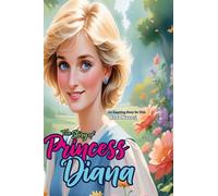 The Story of Princess Diana: An Inspiring Story for Kids