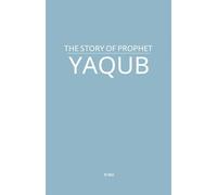 The Story of Prophet Yaqub