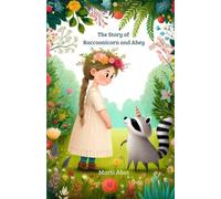 The Story of Raccoonicorn and Abey: Fairy tale about magical animals and special friends