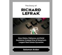 The Story of Richard LeFrak: How Vision, Patience, and Bold Decisions Created One of America’s Largest Real Estate Dynasties