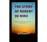 THE STORY OF ROBERT DE NIRO: Decades of iconic roles, real-life battles, and lasting power