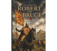 The Story of Robert the Bruce