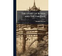 The Story of Russia and the Far East