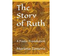 The Story of Ruth: A Poetic Translation