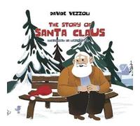 The story of Santa Claus. Ediz. illustrata