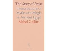 The Story of Sensa: Interpretations of Myths and Magic in Ancient Egypt