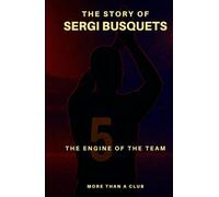 The story of Sergio Busquets: The engine of the team