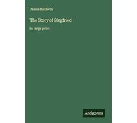 The Story of Siegfried: in large print