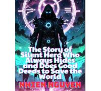 The Story of Silent Hero Who Always Hides and Does Good Deeds to Save the World