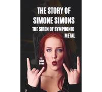 THE STORY OF SIMONE SIMONS: THE SIREN OF SYMPHONIC METAL