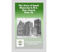 The Story of Small Memorial AME Zion Church