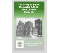 The Story of Small Memorial AME Zion Church