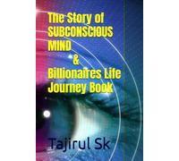 The Story of SUBCONSCIOUS MIND & Billionaires Life Journey Book: From YOUR THOUGH to the Billion dollar Club / A Mindset That Changes Everything | Business motivational novel | Rich people Mind: 1